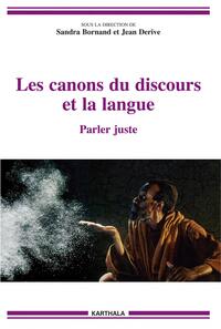 Image de Les canons du discours et la langue. Parler juste