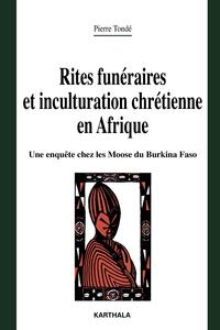 Image de Rites funéraires et inculturation chrétienne en Afrique - une enquête chez les Moose du Burkina Faso