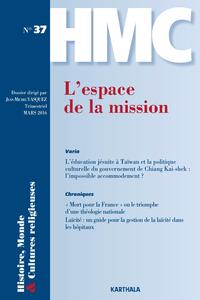 Image de HISTOIRE, MONDE ET CULTURES RELIGIEUSES N-37 : L'ESPACE DE LA MISSION