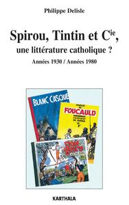 Image de Spirou, Tintin et Cie, une littérature catholique ? Années 1930 / Années 1980