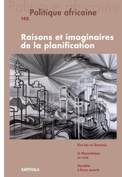 Picture of Politique africaine N-145. Raisons et imaginaires de la planification