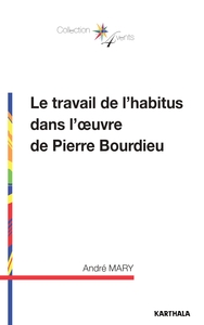 Picture of Le travail de l'habitus dans l'œuvre de Pierre Bourdieu