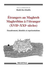 Picture of Etrangers au Maghreb. Maghrébins à l'étranger (XVIIe-XXIe siècles)