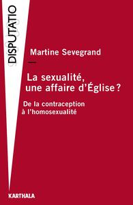 Picture of La sexualité, une affaire d'Eglise ? De la contraception à l'homosexualité