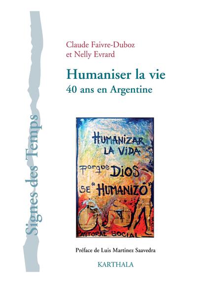 Image de Humaniser la vie. 40 ans en Argentine