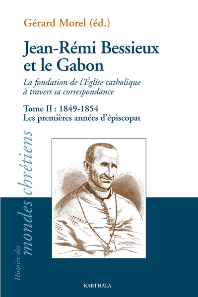Picture of Jean-Rémi Bessieux et le Gabon - la fondation de l'Église catholique à travers sa correspondance