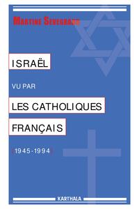Picture of Israël vu par les catholiques français, 1945-1994