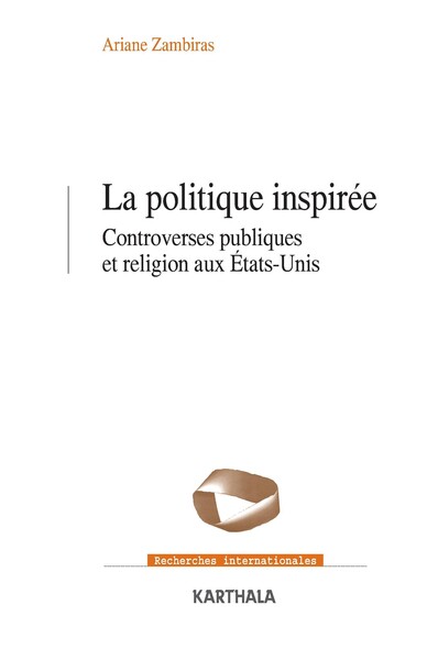 Image de La politique inspirée. Controverses publiques et religion aux États-Unis