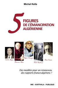 Picture of 5 Figures de l'émancipation algérienne