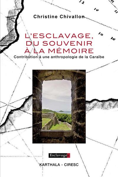 Image de Esclavage, du souvenir à la mémoire (L'). Contribution à une anthropologie de la Caraïbe