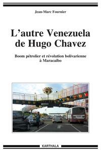 Image de L'autre Venezuela de Hugo Chavez - boom pétrolier et révolution bolivarienne à Maracaibo