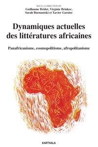 Image de Dynamiques actuelles des littératures africaines. Panafricanisme, cosmopolitisme, afropolitanisme