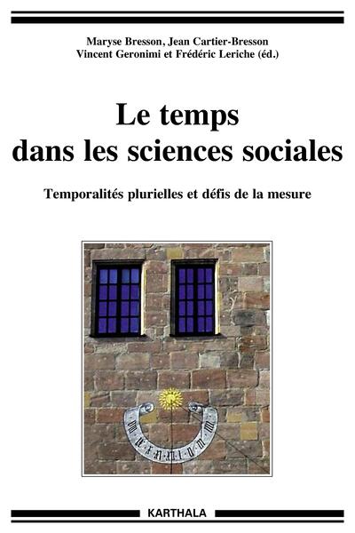 Picture of Le temps dans les sciences sociales. Temporalités plurielles et défis de la mesure
