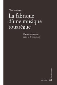 Picture of La fabrique d'une musique touarègue. Un son du désert dans la World Music