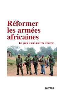 Picture of Réformer les armées africaines. En quête d'une nouvelle stratégie