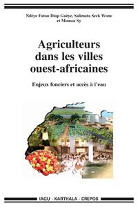 Image de Agriculteurs dans les villes ouest-africaines. Enjeux fonciers et accès à l'eau