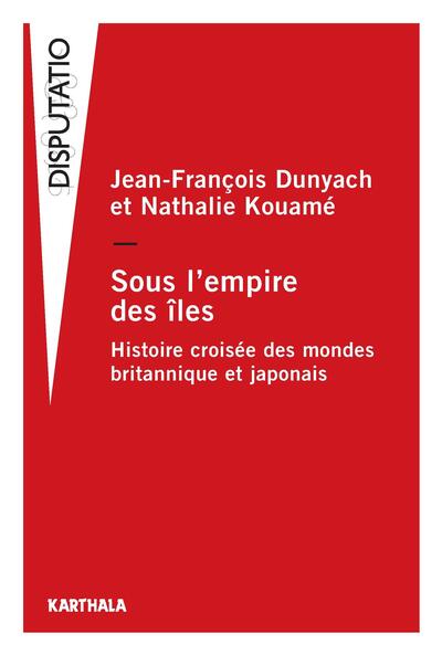Image de Sous l'empire des îles. Histoire croisée des mondes britannique et japonais