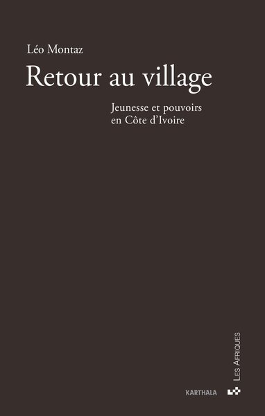 Image de Retour au village. Jeunesse et pouvoirs en Côte d'Ivoire