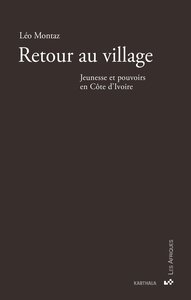 Image de Retour au village. Jeunesse et pouvoirs en Côte d'Ivoire