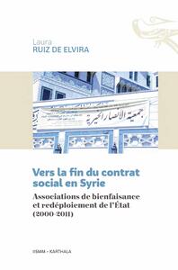 Image de Vers la fin du contrat social en Syrie - associations de bienfaisance et redéploiement de l'Etat, 2000-2011