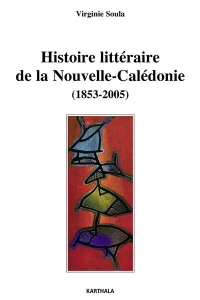 Image de Histoire littéraire de la Nouvelle-Calédonie (1853-2005)