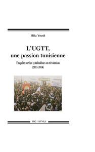 Image de L'UGTT, une passion tunisienne. Enquête sur les syndicalistes en révolution (2011-2014)