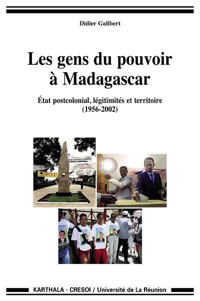 Image de GENS DU POUVOIR A MADAGASCAR, ETAT POSTCOLONIAL, LEGITIMITES ET TERRITOIRE (1956-2002)
