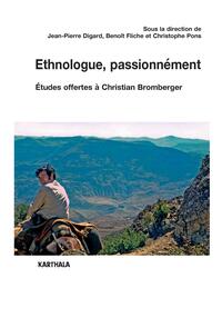 Image de Ethnologue, passionnément. Etudes offertes à Christian Bromberger