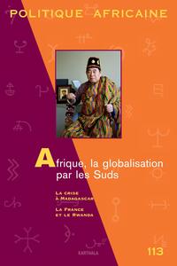 Image de POLITIQUE AFRICAINE N-113 - AFRIQUE, LA GLOBALISATION PAR LES SUDS