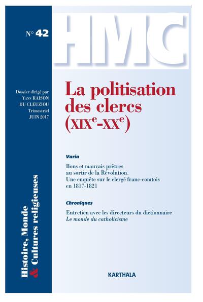 Image de Histoire, Monde et Cultures religieuses N-42 : La politisation des clercs (XIXe-XXe)