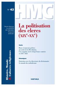 Image de Histoire, Monde et Cultures religieuses N-42 : La politisation des clercs (XIXe-XXe)