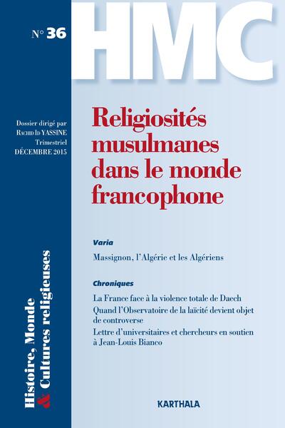 Image de HISTOIRE, MONDE ET CULTURES RELIGIEUSES, N-36, RELIGIOSITES MUSULMANES DANS LE MONDE FRANCOPHONE