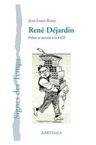 Image de René Déjardin. Prêtre et ouvrier à la CGT