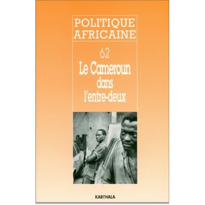 Image de POLITIQUE AFRICAINE N-062, LE CAMEROUN DANS L'ENTRE-DEUX