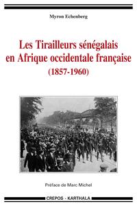 Picture of Tirailleurs sénégalais en Afrique occidentale française (Les). 1857-1960