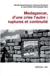 Picture of Madagascar, d'une crise l'autre : ruptures et continuité