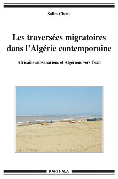 Image de Les traversées migratoires dans l'Algérie contemporaine. Africains subsahariens et Algériens vers l'exil