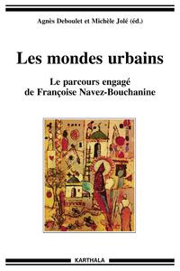 Image de Les mondes urbains - le parcours engagé de Françoise Navez-Bouchanine