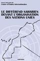 Image de Le différend saharien devant l'Organisation des Nations Unies