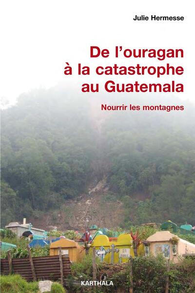 Image de De l'ouragan à la catastrophe au Guatemala. Nourrir les montagnes