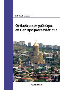 Picture of Orthodoxie et politique en Géorgie postsoviétique