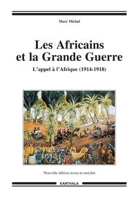 Image de Les Africains et la Grande Guerre. L'appel à l'Afrique (1914-1918)