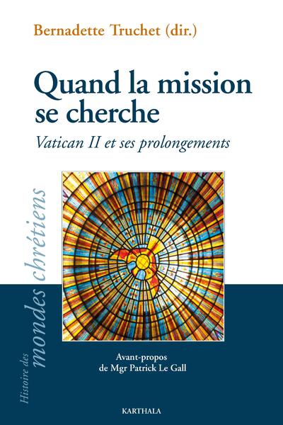 Image de Quand la mission se cherche. Vatican II et ses prolongements