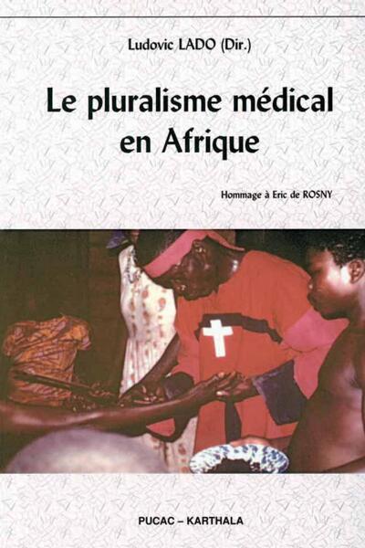 Image de Pluralisme médical en Afrique (Le). Hommage à Eric de Rosny