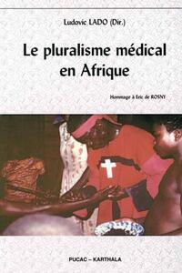 Image de Pluralisme médical en Afrique (Le). Hommage à Eric de Rosny