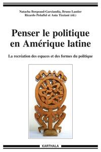 Image de Penser le politique en Amérique latine - la recréation des espaces et des formes du politique