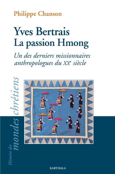 Image de Yves Bertrais, la passion Hmong