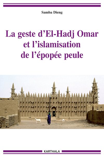 Image de La geste d'El-Hadj Omar et l'islamisation de l'épopée peule