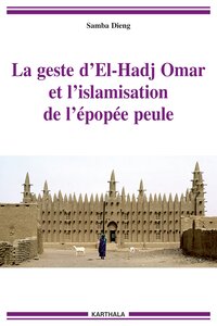 Image de La geste d'El-Hadj Omar et l'islamisation de l'épopée peule