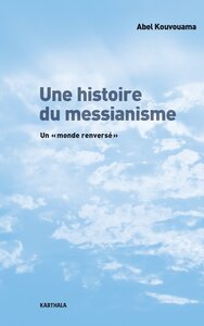 Picture of Une histoire du messianisme. Un "monde renversé"